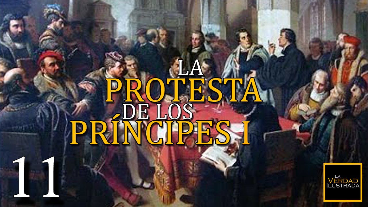 11.- La Protesta de los Príncipes (Parte 1)