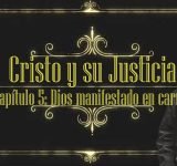 Cristo y su justicia – #5 Dios manifestado en carne