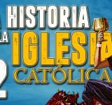 La Historia de la Iglesia Católica 02